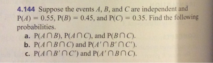 Solved Suppose The Events A, B, And C Are Independent And | Chegg.com