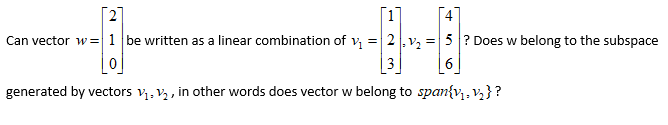 Solved Can vector w = [2 1 0] be written as a linear | Chegg.com