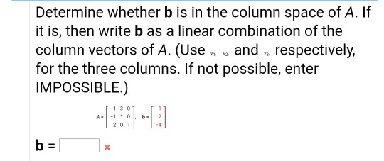 Solved Determine Whether B Is In The Column Space Of A. If | Chegg.com