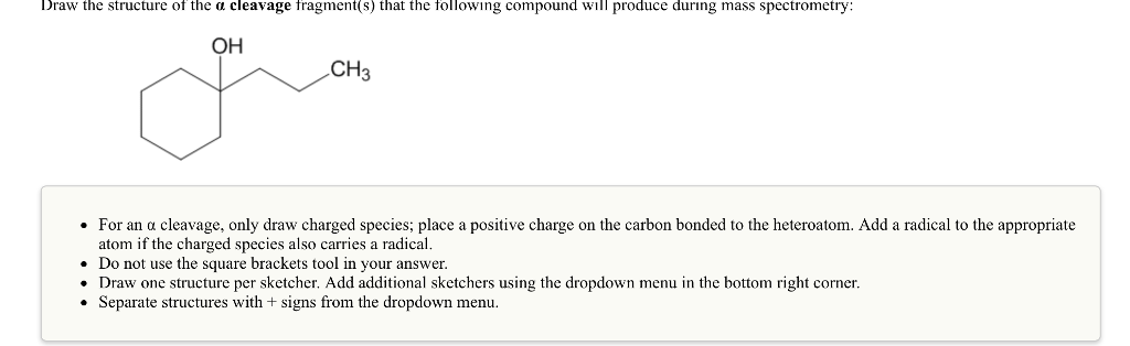 Solved Draw the structure of the ? cleavage fragment(s) that | Chegg.com
