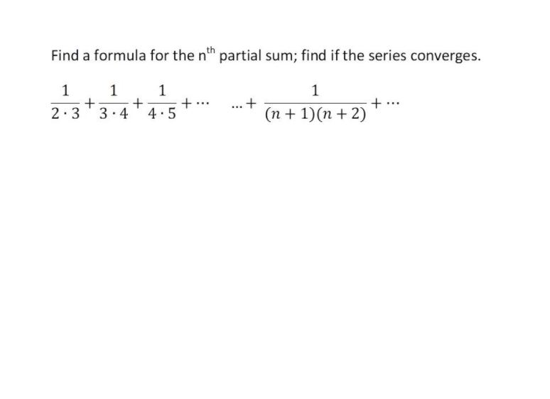 Solved Find a formula for the nth partial sum; find if the | Chegg.com