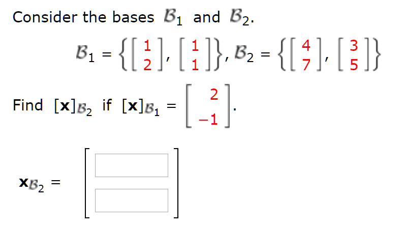 Solved Consider The Bases B_1 And B_2. B_1 = {[1 2], [1 | Chegg.com