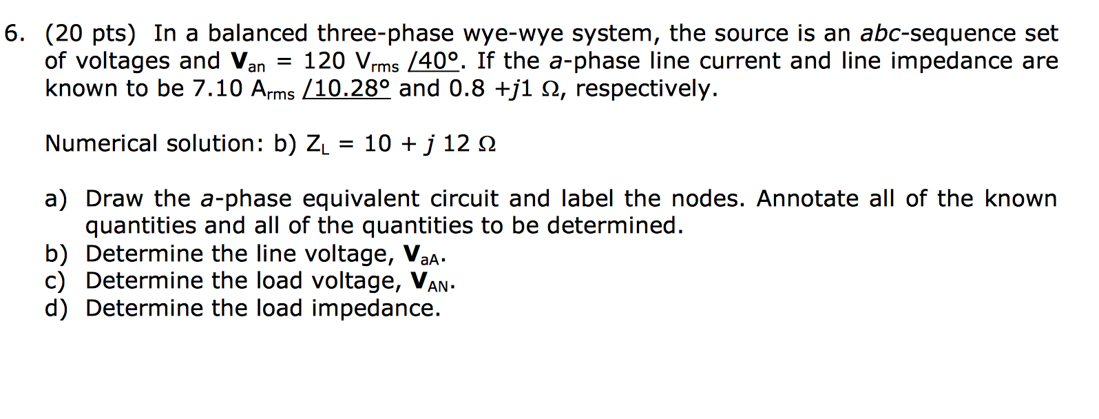 Solved 6. (20 Pts) In A Balanced Three-phase Wye-wye System, | Chegg.com