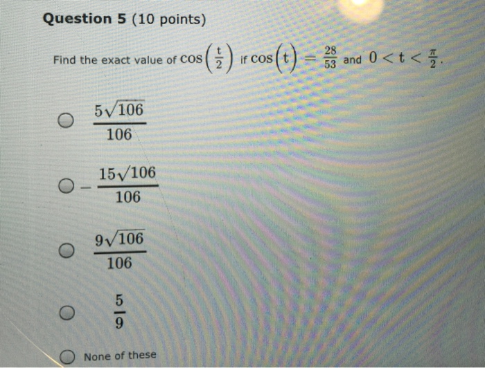 Solved Find The Exact Value Of Cos t 2 If Cos t 28 53 Chegg