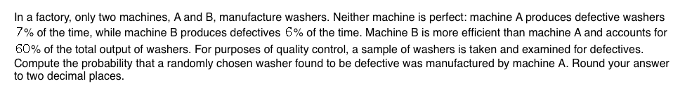 Solved In a factory, only two machines, A and B, manufacture | Chegg.com