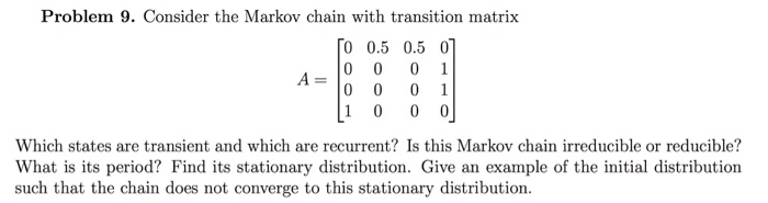 Solved Consider the Markov chain with transition matrix | Chegg.com