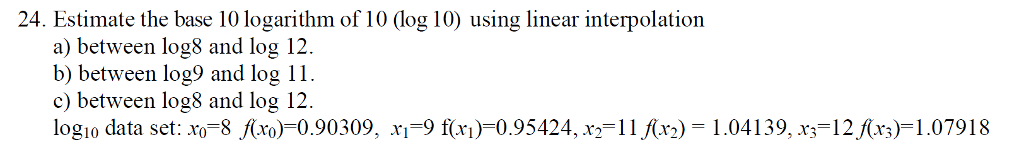 Solved Estimate the base 10 logarithm of 10 (log 10) using | Chegg.com