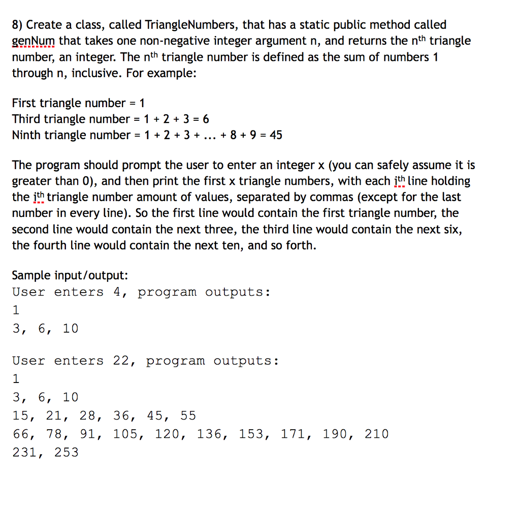 Solved Create a class, called TriangleNumbers, that has a | Chegg.com