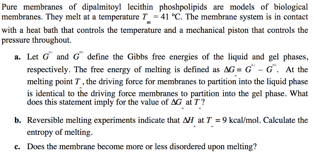 Solved Pure membranes of dipalmitoyl lecithin phoshpolipids