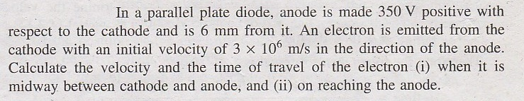 Solved In a parallel plate diode, anode is made 350 V | Chegg.com