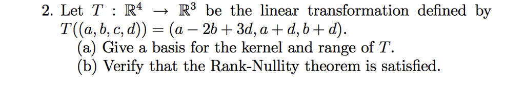 Solved 2. Let T: R4- R3 be the linear transformation defined | Chegg.com