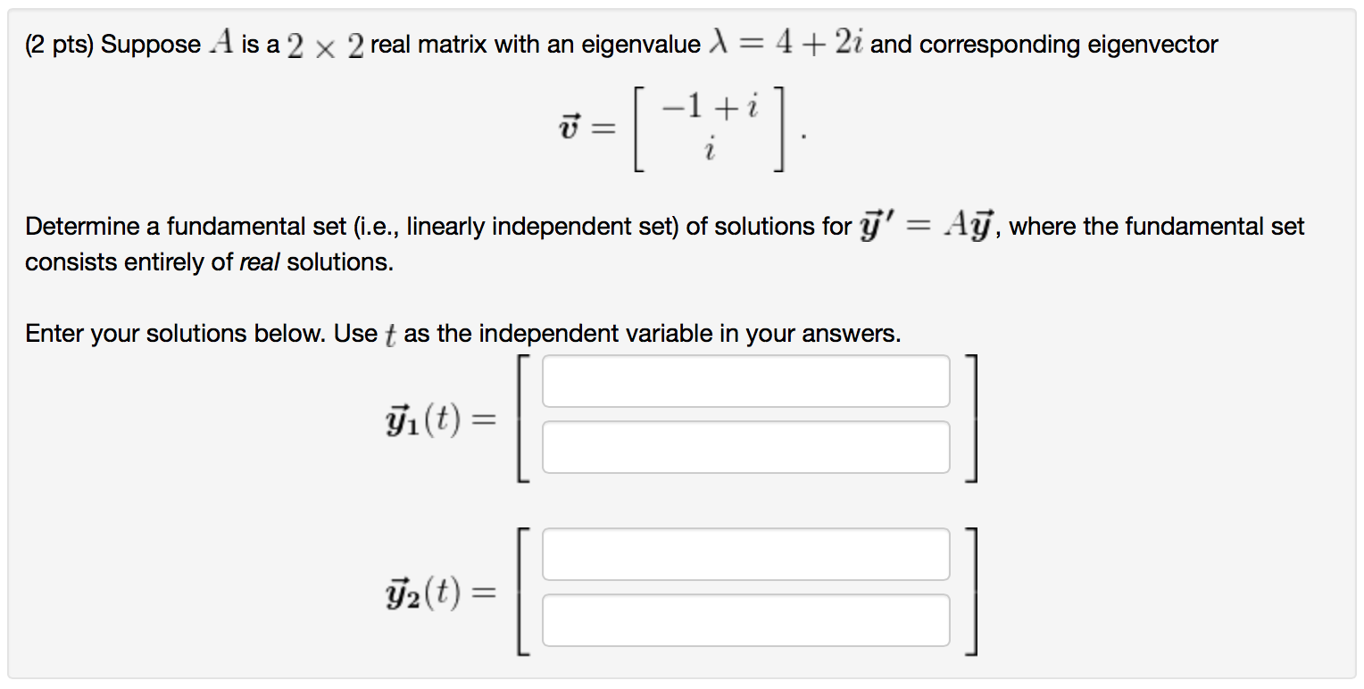 Solved (2 pts) Suppose A is a 2 x 2 real matrix with an
