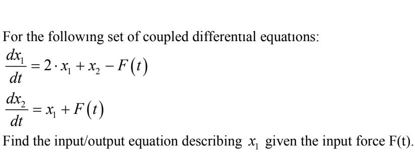 Solved For the follow?ng set of coupled differential | Chegg.com