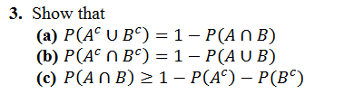 Solved 3. Show That ( )-1-P(A N B) (b) P(Ac N Bc) = 1-P(A U | Chegg.com