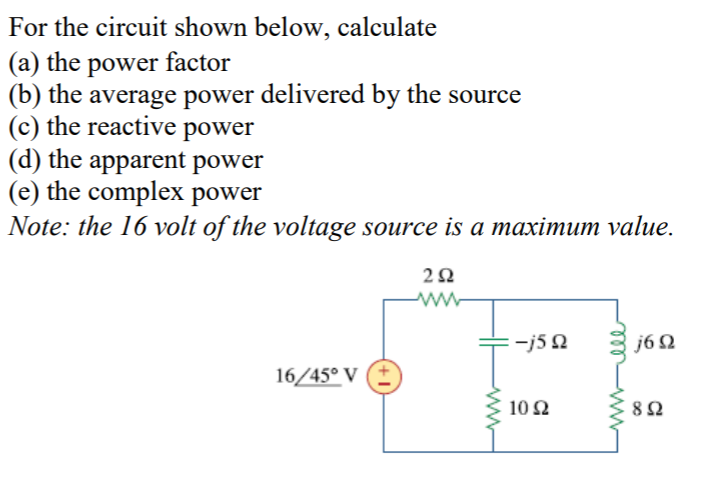 Solved For The Circuit Shown Below, Calculate (a) The Power | Chegg.com