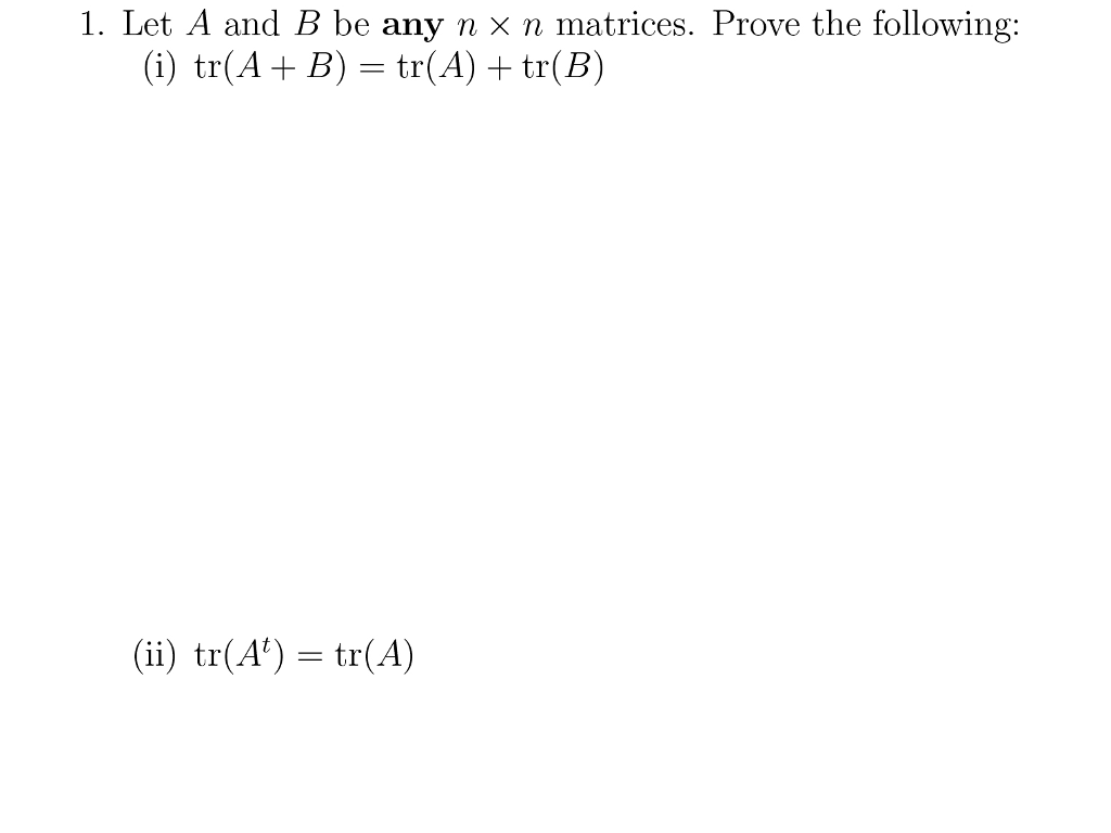 Solved 1. Let A And B Be Any N X N Matrices. Prove The | Chegg.com