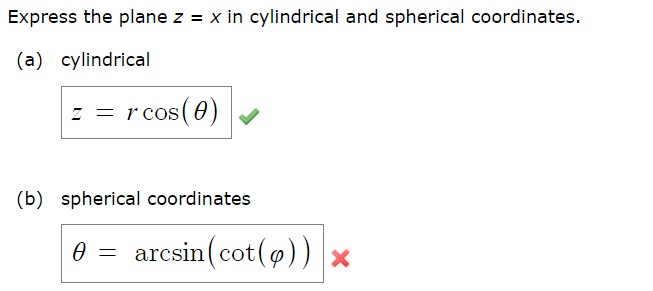 Solved Express The Plane Z = X In Cylindrical And Spherical | Chegg.com