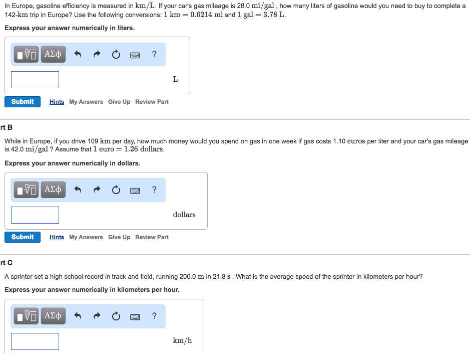 Solved In Europe, gasoline efficiency is measured in km/L.