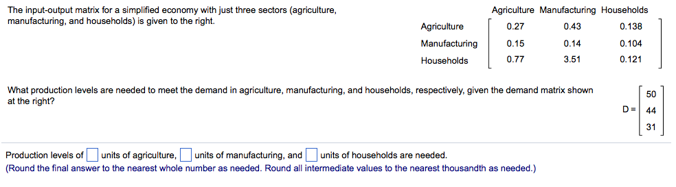 Solved The input-output matrix for a simplified economy with | Chegg.com