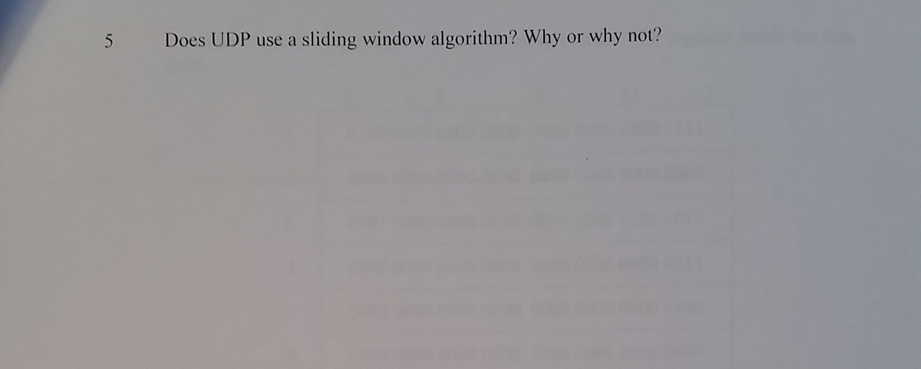 Solved 5 Does UDP use a sliding window algorithm? Why or why