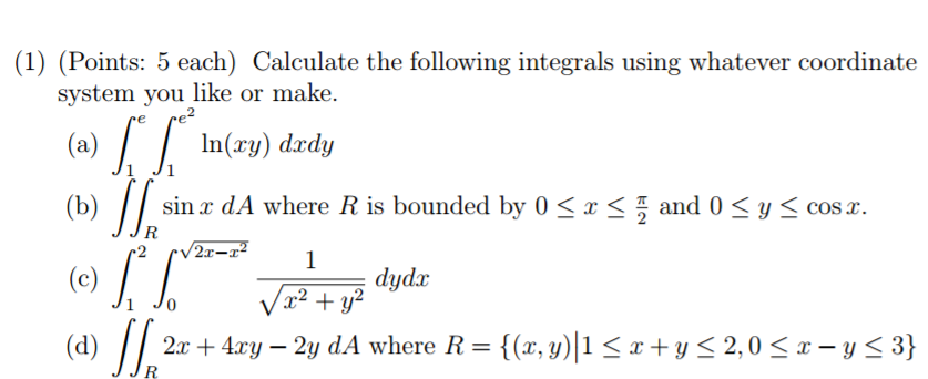 Solved Calculate the following integrals using whatever | Chegg.com