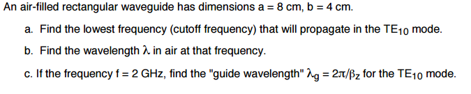 Solved An air-filled rectangular waveguide has dimensions a | Chegg.com