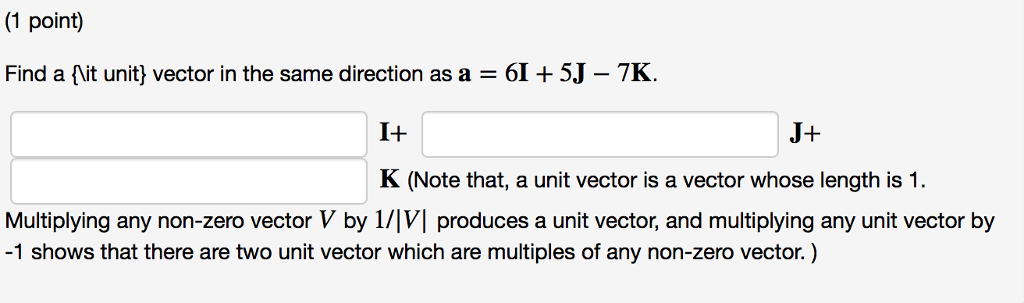 Solved 1 Point Find A It Unit Vector In The Same Chegg
