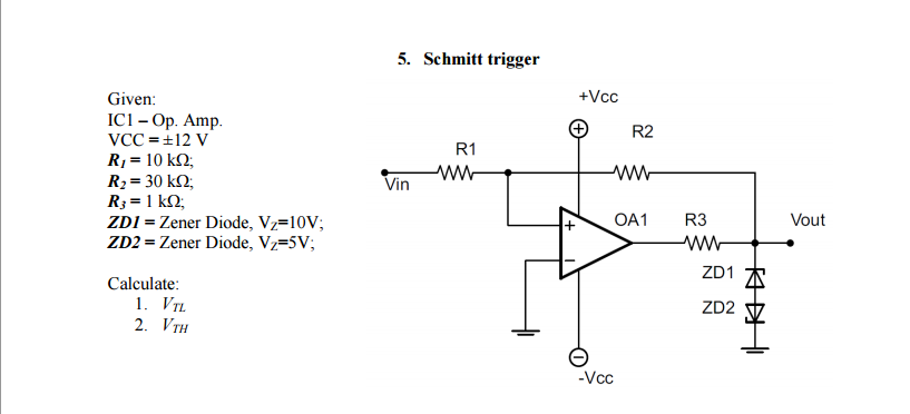 Solved Schmitt trigger Given: IC1 - Op. Amp. VCC = | Chegg.com