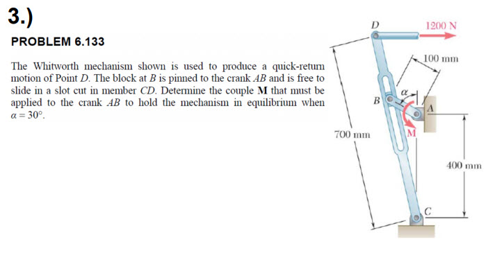 Solved 1200 N PROBLEM 6.133 100 mm The Whitworth mechanism | Chegg.com