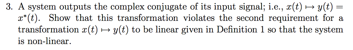 Solved A system outputs the complex conjugate of its input | Chegg.com