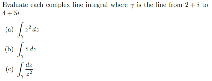 Solved Evaluate each complex line integral where γ is the | Chegg.com