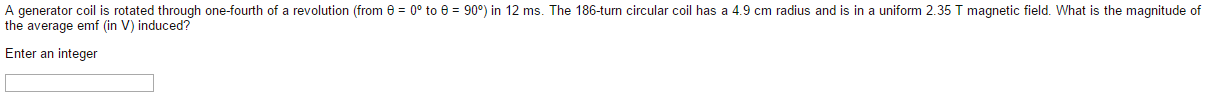 Solved A generator coil is rotated through one-fourth of a | Chegg.com