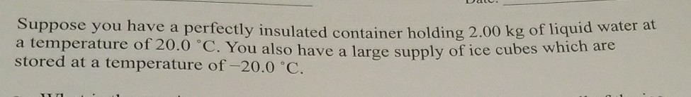 Solved Suppose you have a perfectly insulated container | Chegg.com