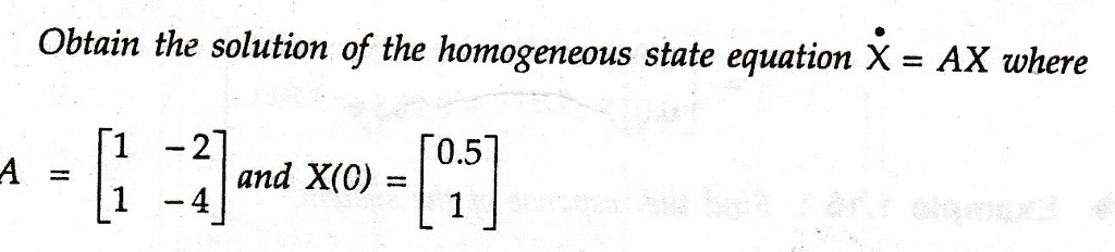 Solved Obtain the solution of the homogeneous state equation | Chegg.com