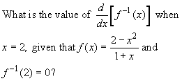 Solved What is the value of d/dx[f^-1(x] when) x = 2, given | Chegg.com