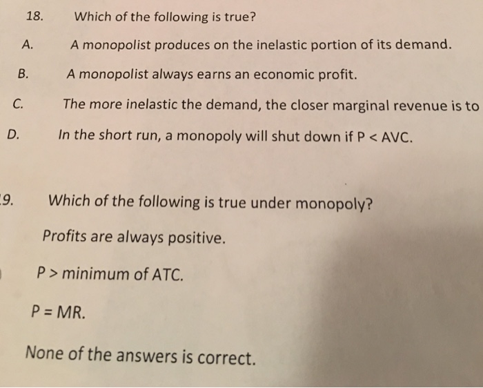 Solved Which of the following is true? A monopolist | Chegg.com