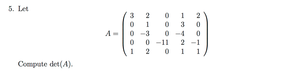 Solved 5. Let A=10-3 0-40 0 0-11 2-1 1 2 0 1 1 Compute | Chegg.com