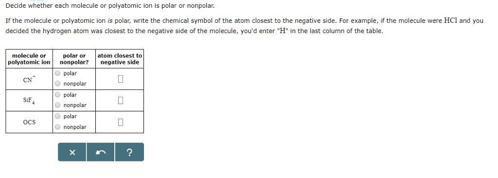 Ocs Atom Closest To Negative Side Solved Decide whether each molecule or polyatomic ion is | Chegg.com