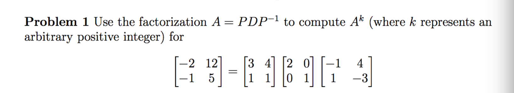 Solved linear algebra Use the factorization A = P DP^ ?1 | Chegg.com