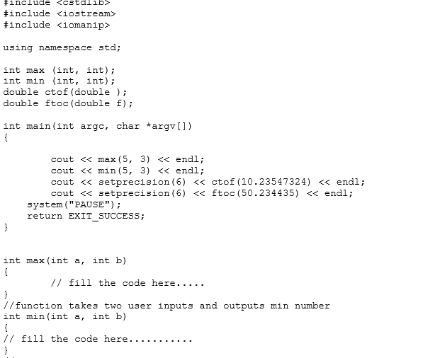 Solved Complete the code : C++ functions called max(int, | Chegg.com