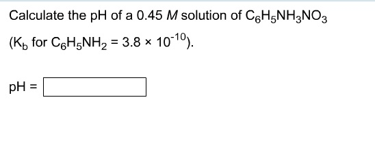 Solved Calculate the pH of a 0.45 M solution of | Chegg.com