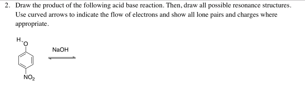 Solved 2. Draw the product of the following acid base | Chegg.com