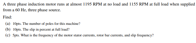 Solved A three phase induction motor runs at almost 1195 RPM | Chegg.com