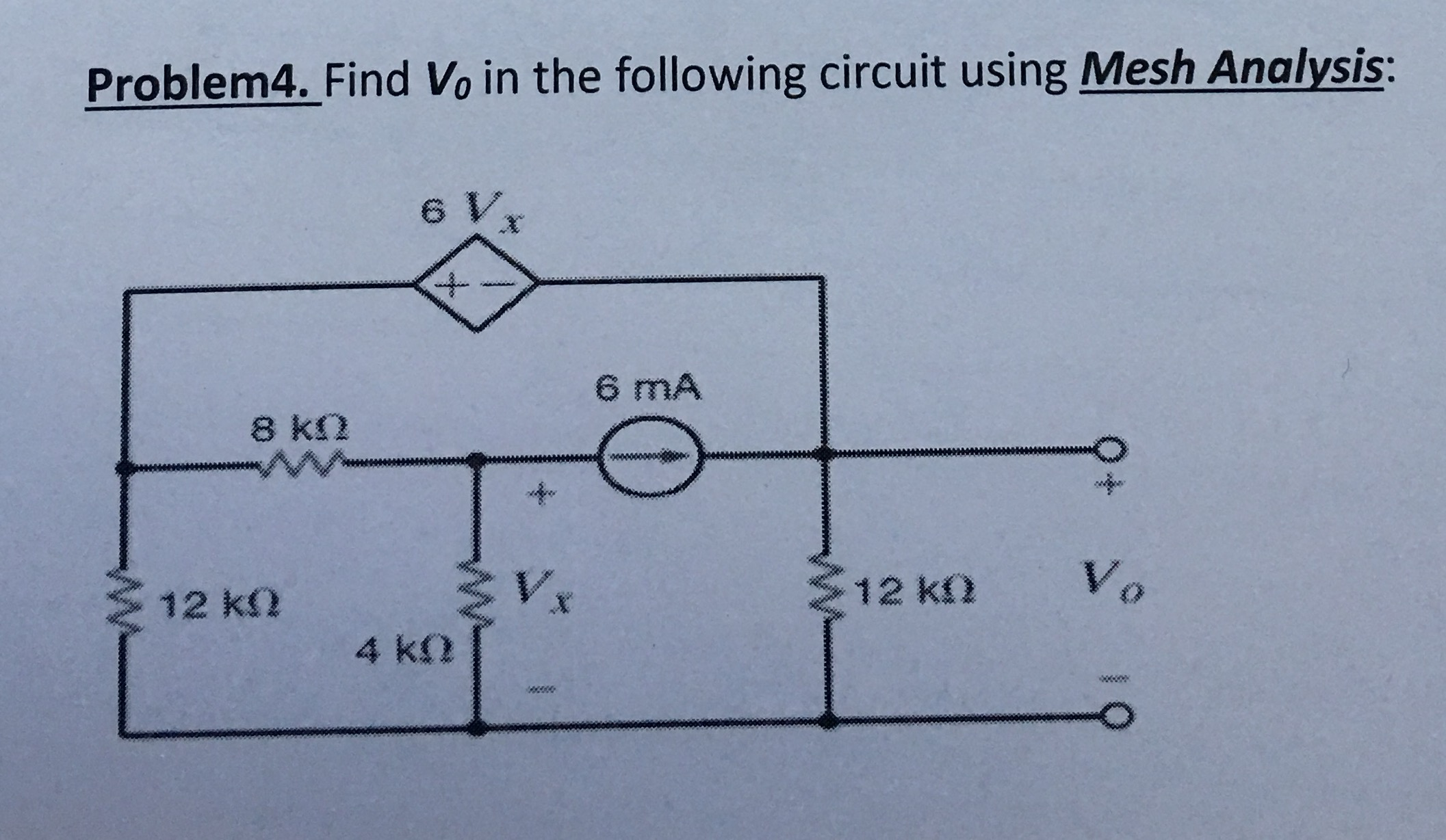 Solved Problem4. Find Vo in the following circuit using Mesh | Chegg.com
