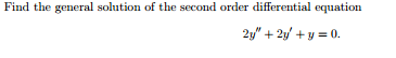 Solved Find The General Solution To The Second Order | Chegg.com