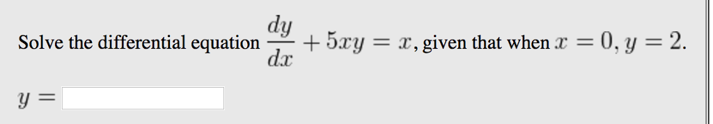 Solved dy Solve the differential equation 5ry given that | Chegg.com