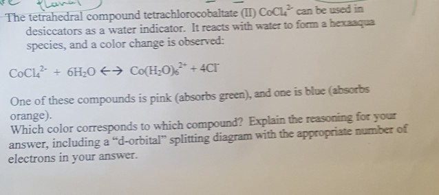 Solved The t compound tetrachlorocobaltate (II) CoCl can be | Chegg.com