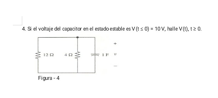 Solved 4. Si el voltaje del capacitor en el estado estable | Chegg.com