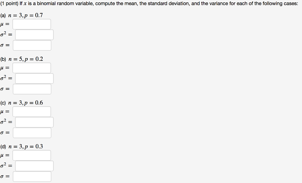Solved (1 point) If x is a binomial random variable, compute | Chegg.com
