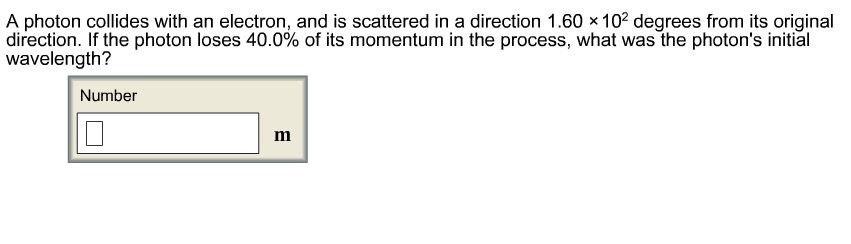 Solved A photon collides with an electron, and is scattered | Chegg.com